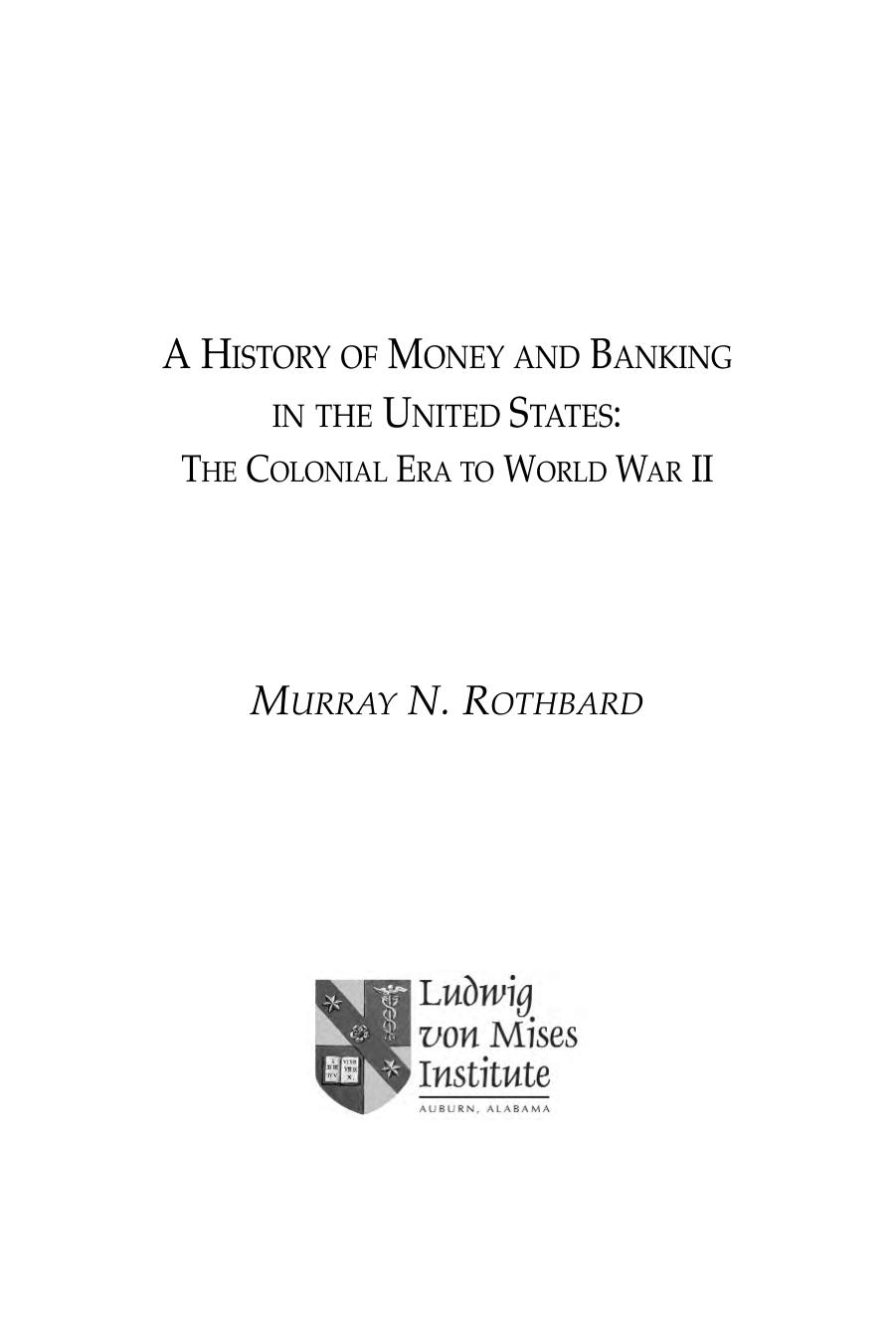 Rothbard, Murray N. by A History of Money & Banking in the United States The Colonial Era to World War II (2002)