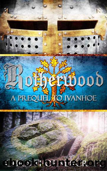 Rotherwood: A Prequel to Ivanhoe by Thorndycroft Chris