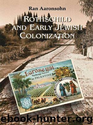 Rothschild and Early Jewish Colonization in Palestine (Geographical Perspectives on the Human Past) by Ran Aaronsohn & Ran Aaronsohn