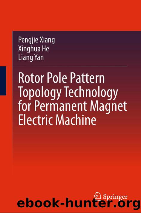 Rotor Pole Pattern Topology Technology for Permanent Magnet Electric Machine by Pengjie Xiang · Xinghua He · Liang Yan