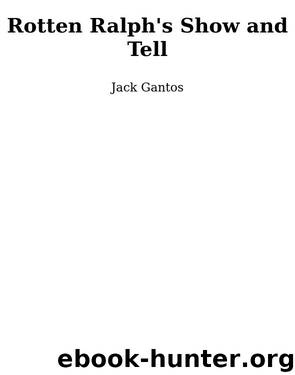 Rotten Ralph's Show and Tell by Jack Gantos