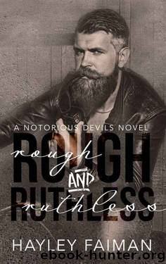Rough & Ruthless (Notorious Devils #4) by Hayley Faiman