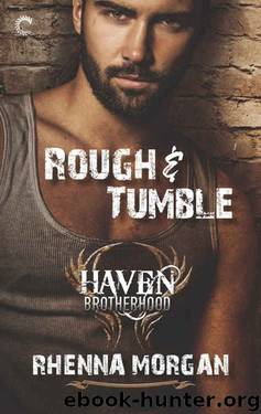 Rough & Tumble (The Haven Brotherhood) by Rhenna Morgan