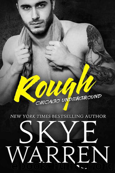 Rough (Chicago Underground Book 1) by Skye Warren