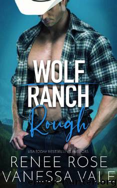 Rough (Wolf Ranch Book 1) by Renee Rose & Vanessa Vale