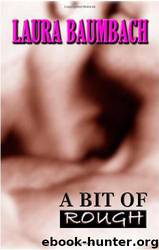 Rough [01] - A Bit of Rough by Laura Baumbach