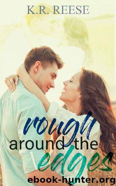 Rough Around the Edges by K.R. Reese