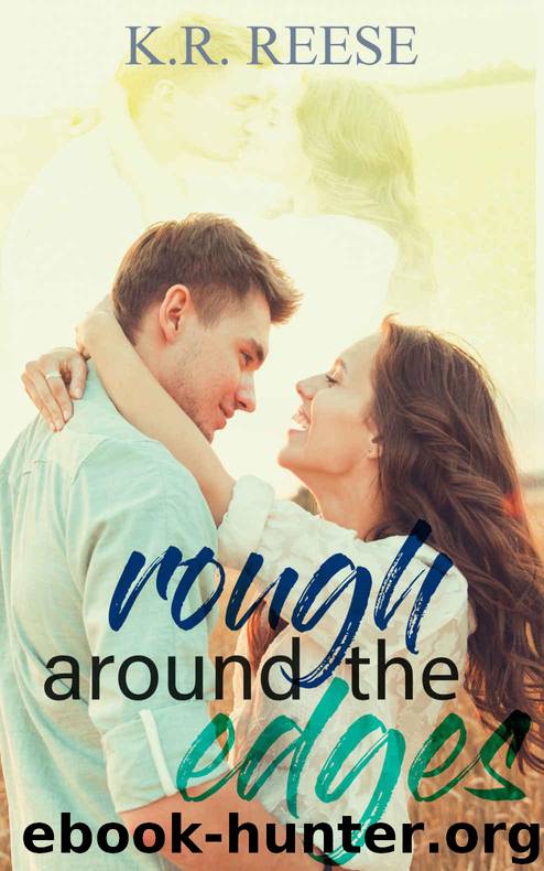 Rough Around the Edges by Reese K.R