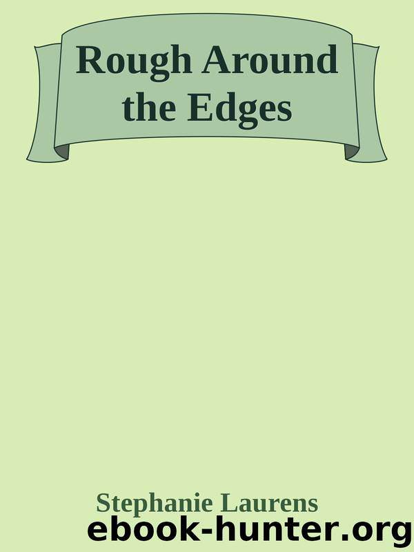 Rough Around the Edges by Stephanie Laurens