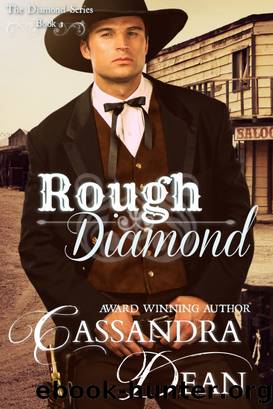 Rough Diamond (The Diamond Series Book 1): An American Western Historical Romance by Cassandra Dean