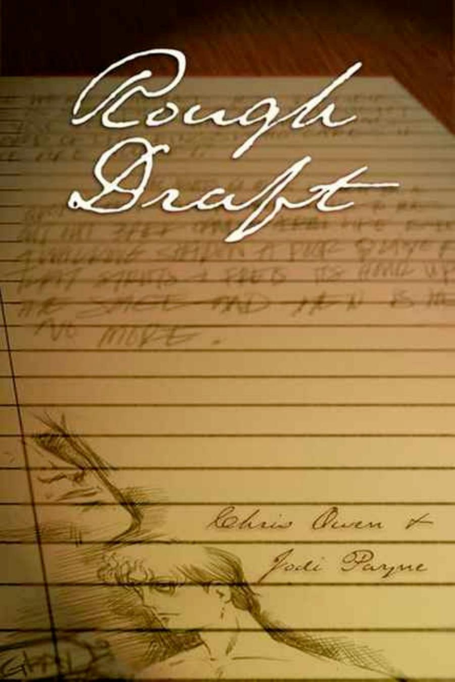 Rough Draft by Jodi Payne Chris Owen