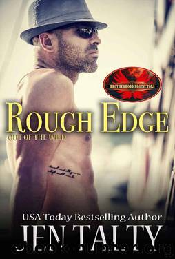 Rough Edge: Brotherhood Protectors World (Out of the Wild Book 4) by Jen Talty & Brotherhood Protectors World