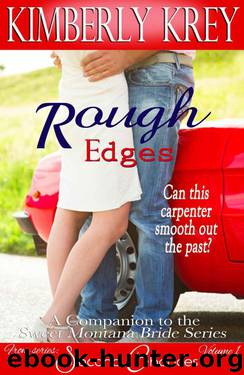 Rough Edges: Allie's Story, A Companion to the Sweet Montana Bride Series (Second Chances Book 1) by Krey Kimberly