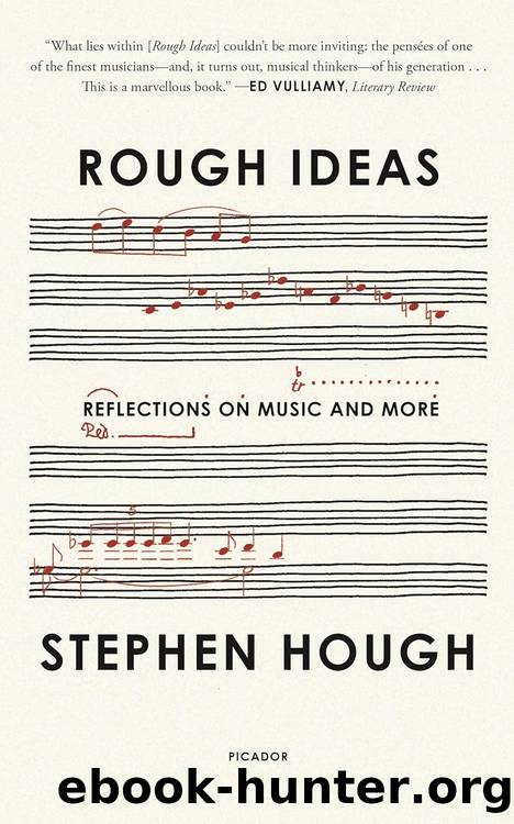 Rough Ideas: Reflections on Music and More by Stephen Hough