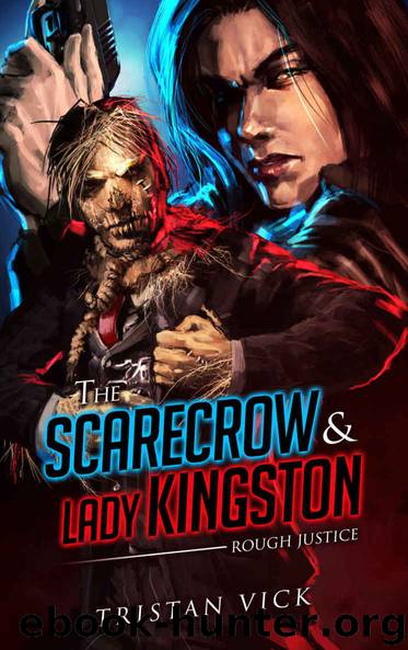 Rough Justice (The Scarecrow and Lady Kingston Book 1) by Tristan Vick