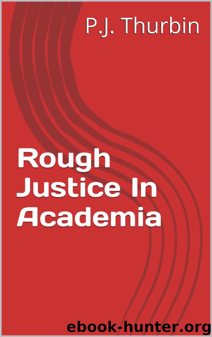 Rough Justice In Academia (The Ralph Chalmers Mysteries Book 2) by P.J. Thurbin