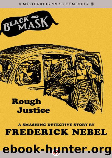 Rough Justice: A Smashing Detective Story (Black Mask) by Frederick Nebel