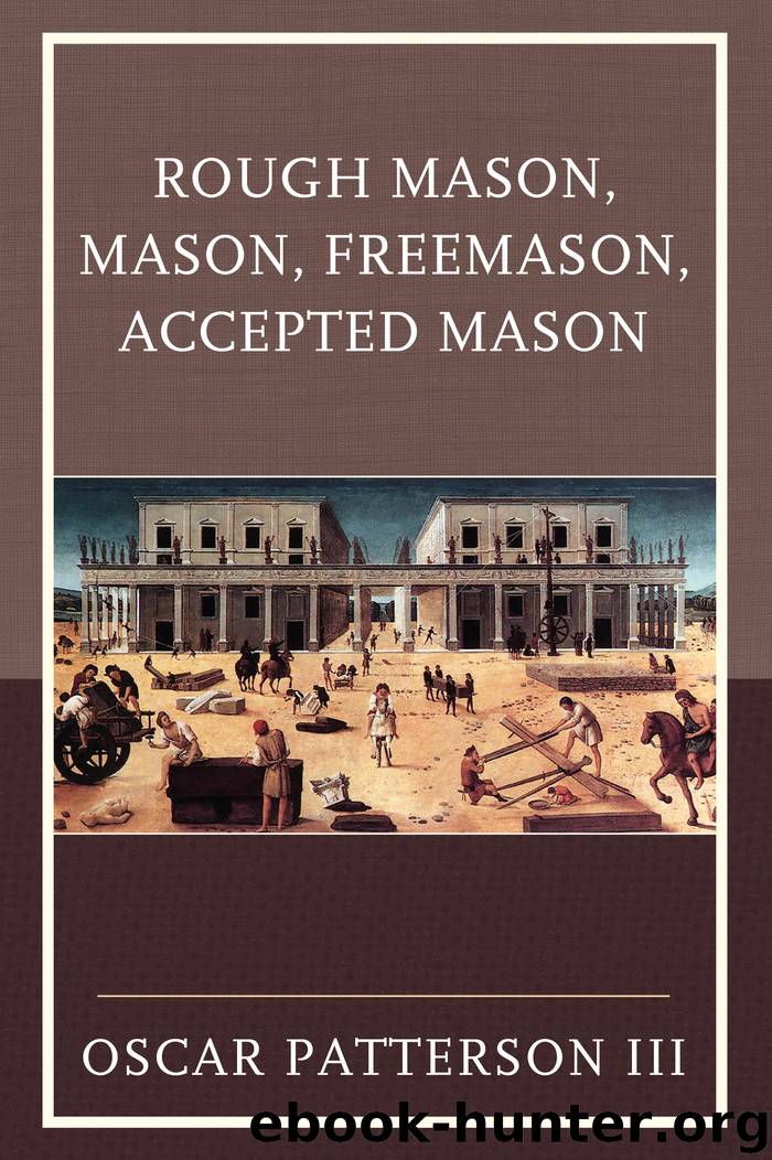 Rough Mason, Mason, Freemason, Accepted Mason by Oscar Patterson III
