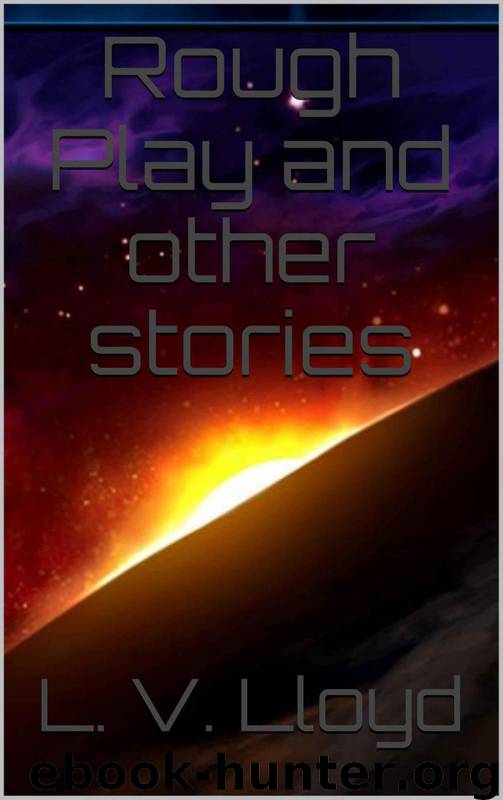 Rough Play and other stories (Aurigan Space Series) by Lloyd L. V
