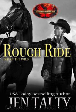 Rough Ride: Brotherhood Protectors World (Out of the Wild Book 3) by Jen Talty & Brotherhood Protectors World