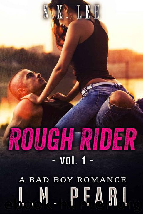 Rough Rider 1: Bad Boy MC Romance (Fast Life) by L.N. Pearl & S.K. Lee