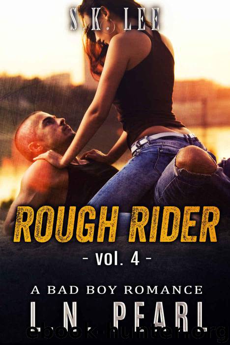 Rough Rider 4: Bad Boy MC Romance (Fast Life) by L.N. Pearl & S.K. Lee
