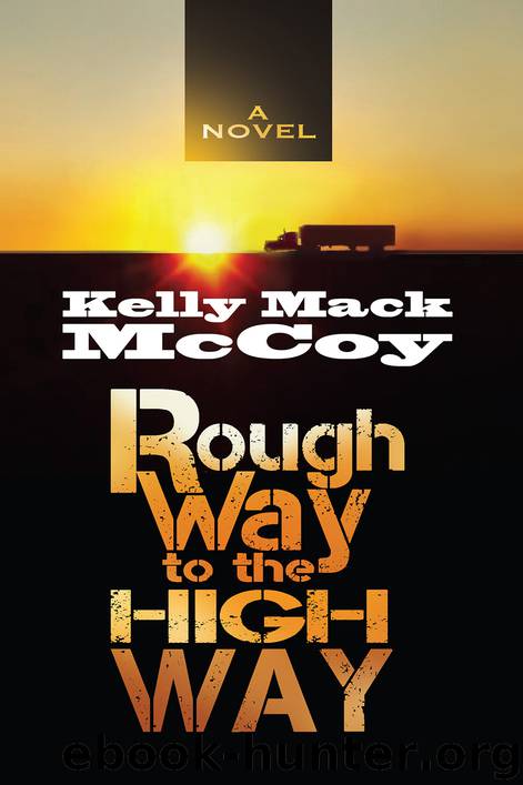 Rough Way to the High Way by Kelly Mack McCoy