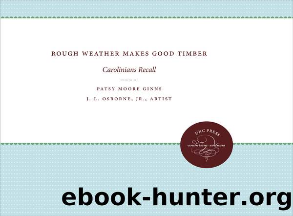 Rough Weather Makes Good Timber by Patsy Moore Ginns J. L. Osborne