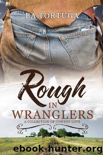 Rough in Wranglers by BA Tortuga