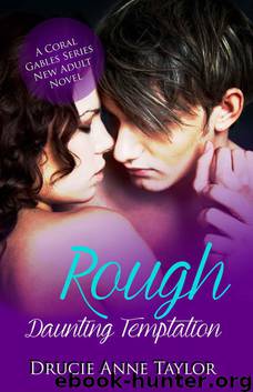 Rough: Daunting Temptation (Coral Gables Series Book 1) by Taylor Drucie Anne