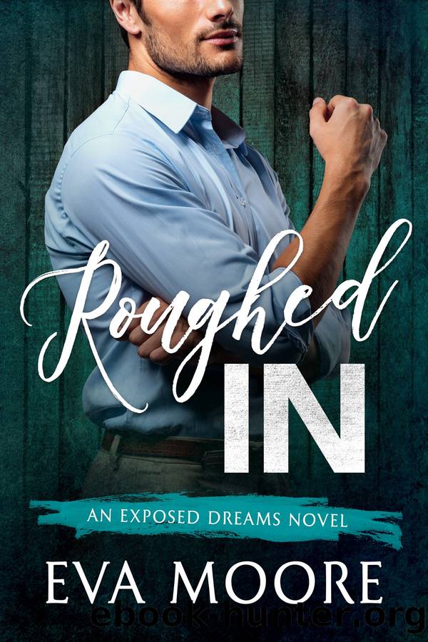 Roughed In by Eva Moore