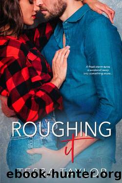 Roughing It by Tessa Taylor