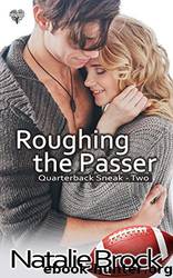 Roughing the Passer (Quarterback Sneak Book 2) by Natalie Brock