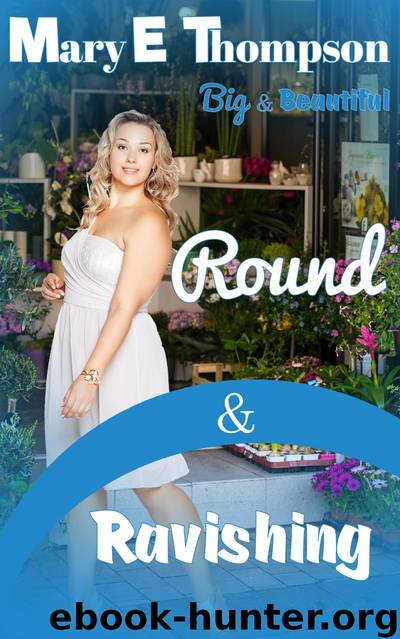 Round & Ravishing by Mary E Thompson