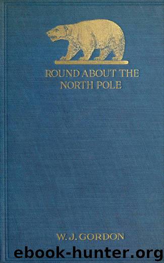 Round About the North Pole by W. J. Gordon