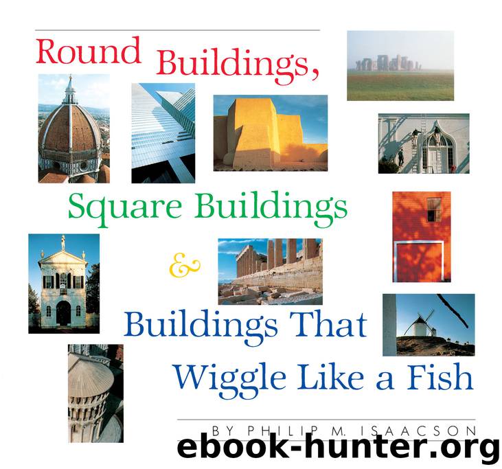 Round Buildings, Square Buildings, and Buildings That Wiggle Like a Fish by Philip M. Isaacson