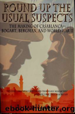 Round up the usual suspects : the making of Casablanca : Bogart, Bergman, and World War II by Harmetz Aljean