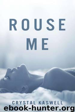 Rouse Me by Crystal Kaswell