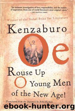Rouse Up O Young Men of the New Age!: A Novel (Oe, Kenzaburo) by Oe Kenzaburo