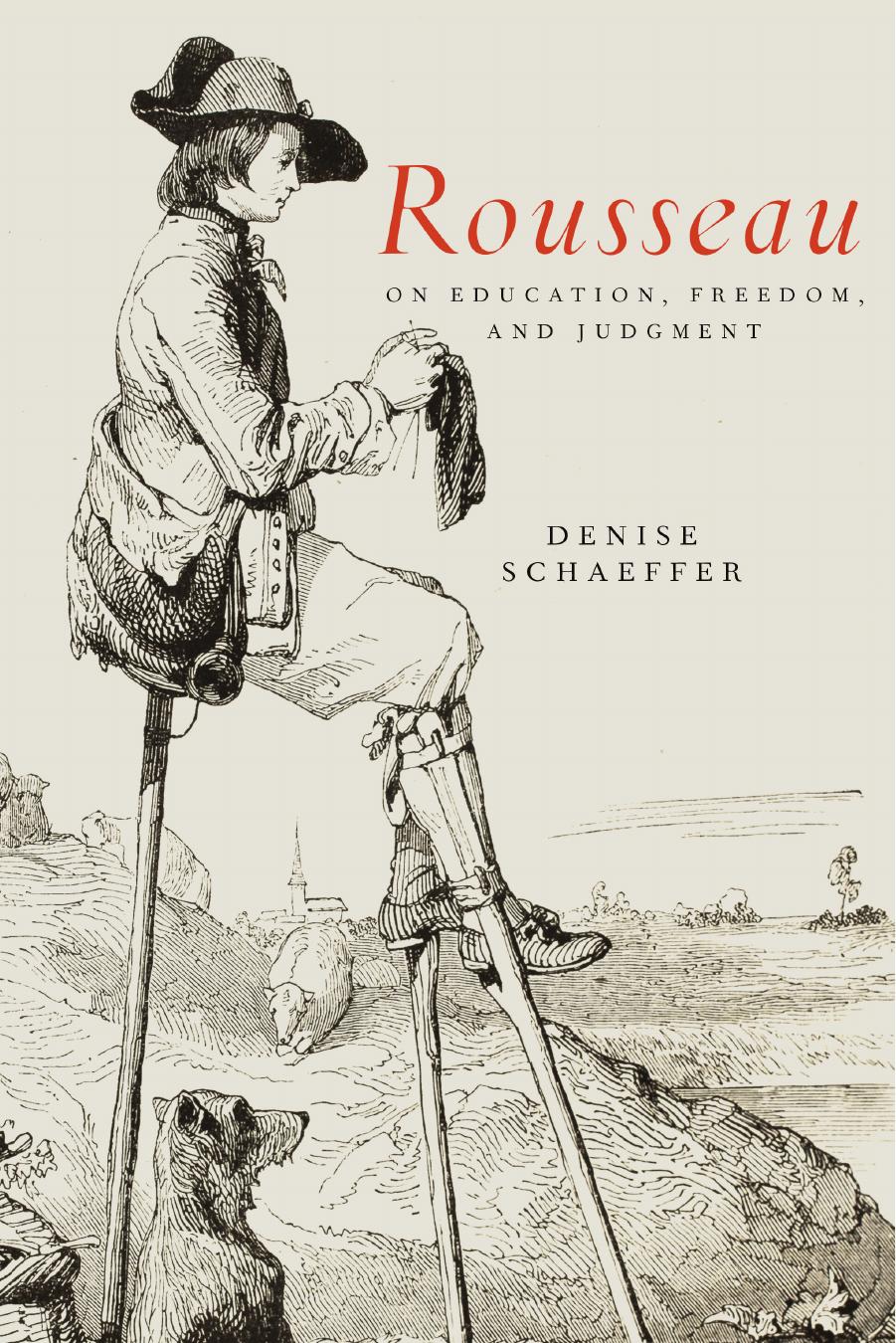 Rousseau on Education, Freedom, and Judgment by Denise Schaeffer