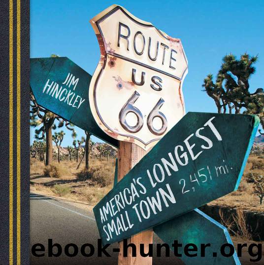 Route 66: America's Longest Small Town by Hinckley Jim