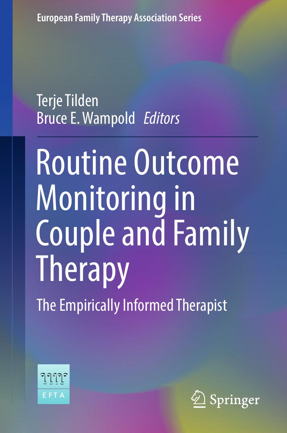 Routine Outcome Monitoring in Couple and Family Therapy: The Empirically Informed Therapist by Terje Tilden Bruce E. Wampold (eds.)