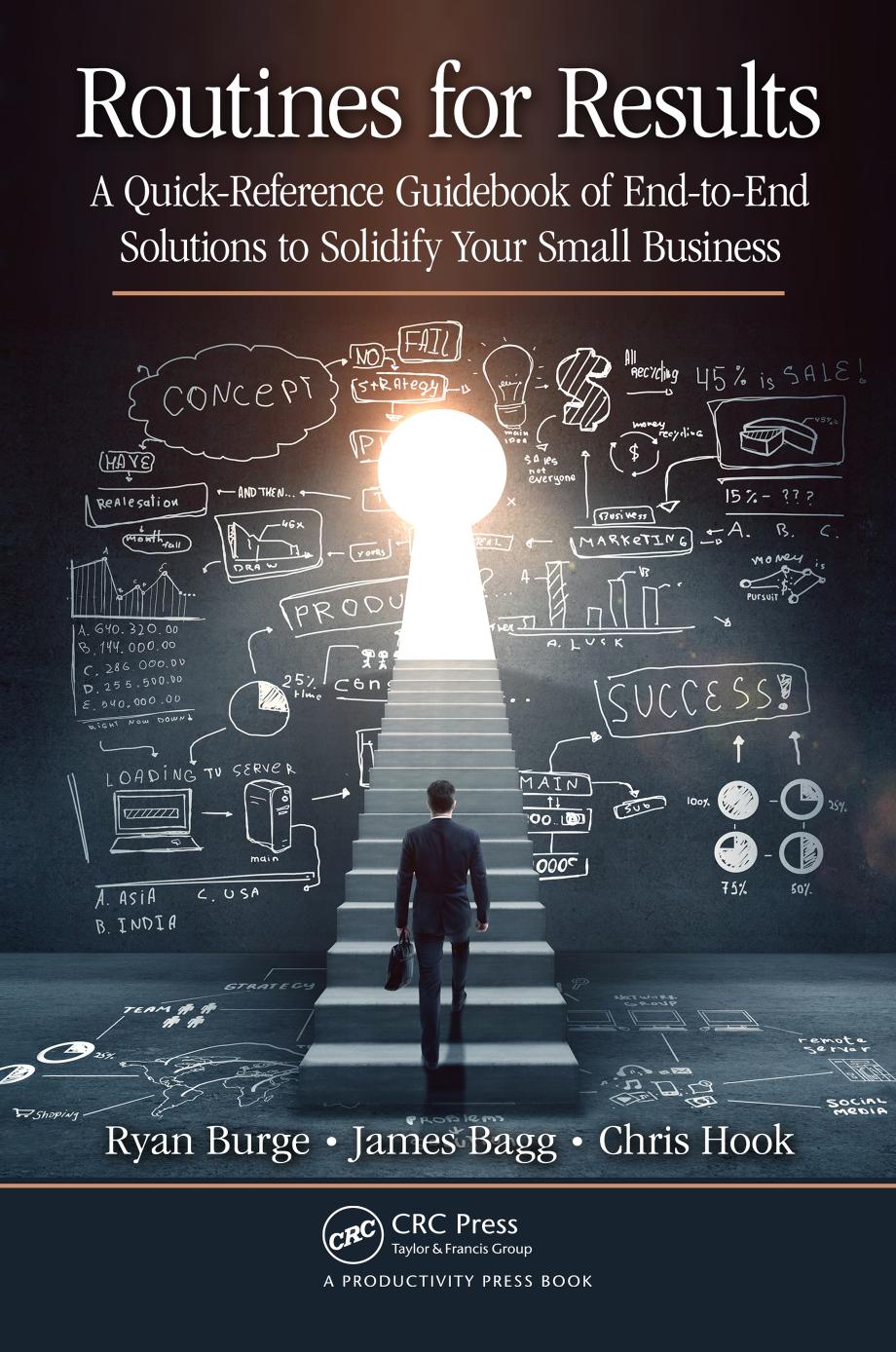 Routines for Results: A Quick-Reference Guidebook of End-to-End Solutions to Solidify Your Small Business by Chris Hook Ryan Burge James Bagg