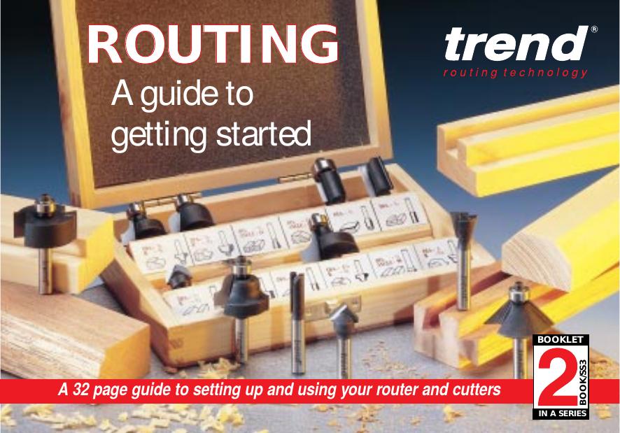 Routing - A Guide to Getting Started by Trend Machinery & Cutting Tools Ltd