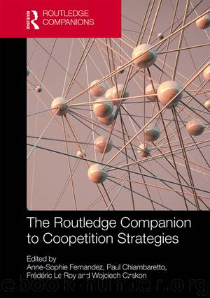 Routledge Companion to Coopetition Strategies by Fernandez Anne-Sophie Chiambaretto Paul Le Roy Frédéric