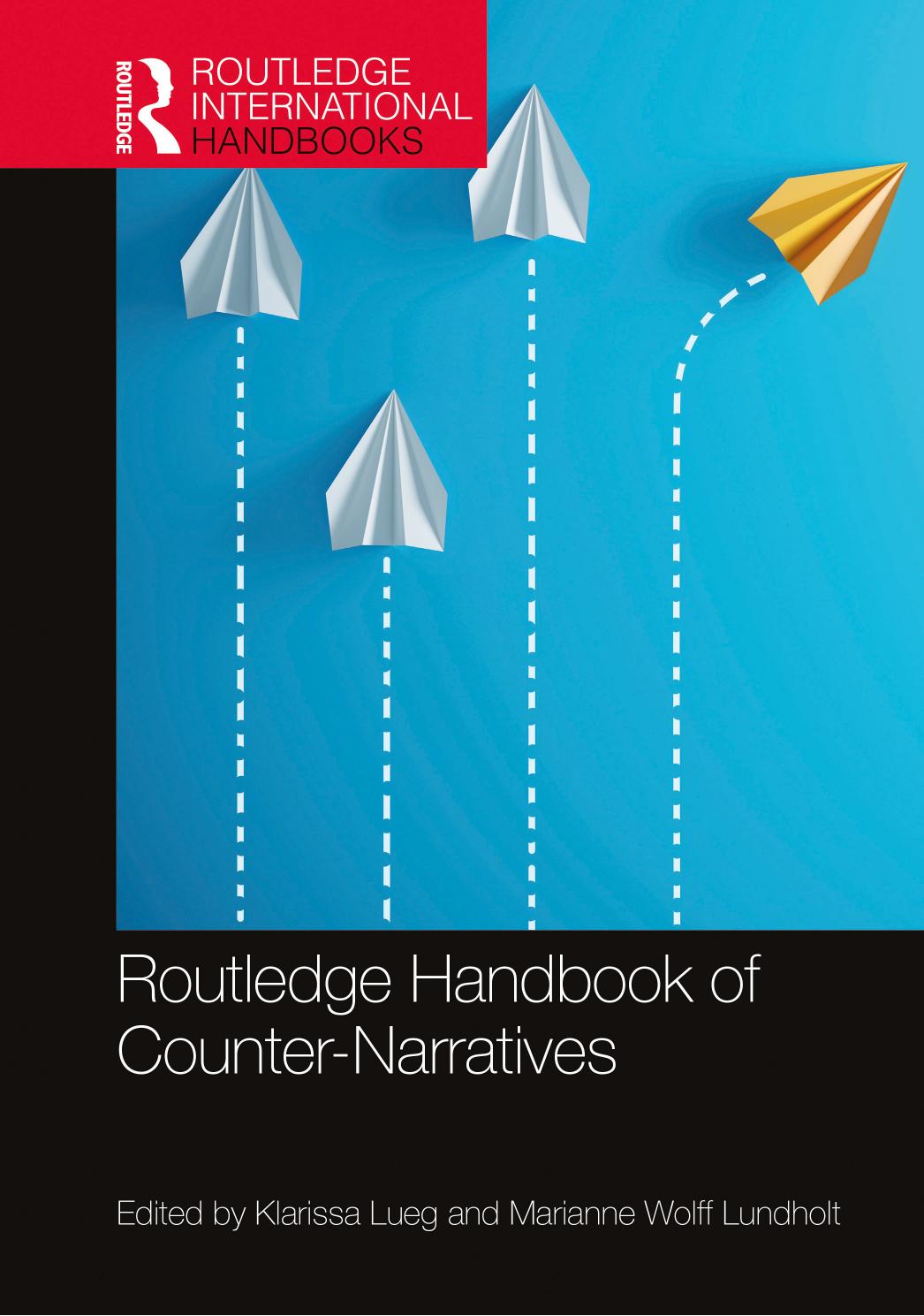 Routledge Handbook Of Counter-Narratives by Klarissa Lueg Marianne Wolff Lundholt