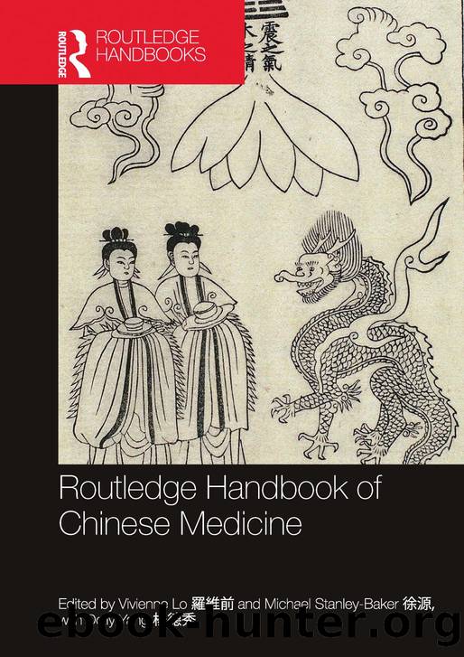 Routledge Handbook of Chinese Medicine by Vivienne Lo & Michael Stanley-Baker & Dolly Yang