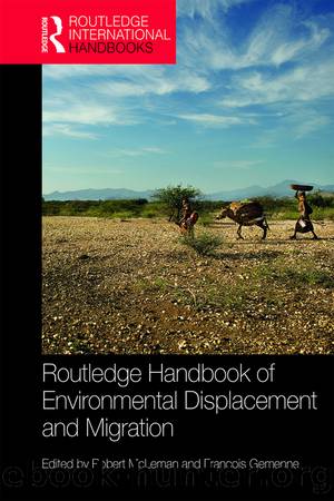 Routledge Handbook of Environmental Displacement and Migration by Robert McLeman François Gemenne