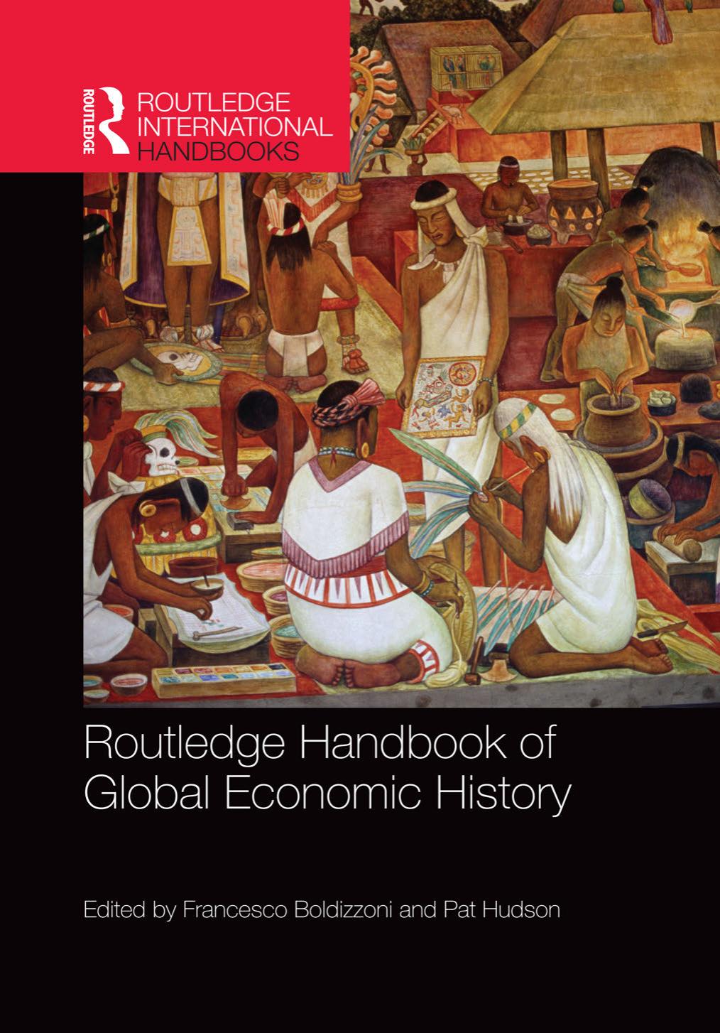 Routledge Handbook of Global Economic History by Francesco Boldizzoni; Pat Hudson