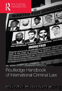 Routledge Handbook of International Criminal Law by William A. Schabas